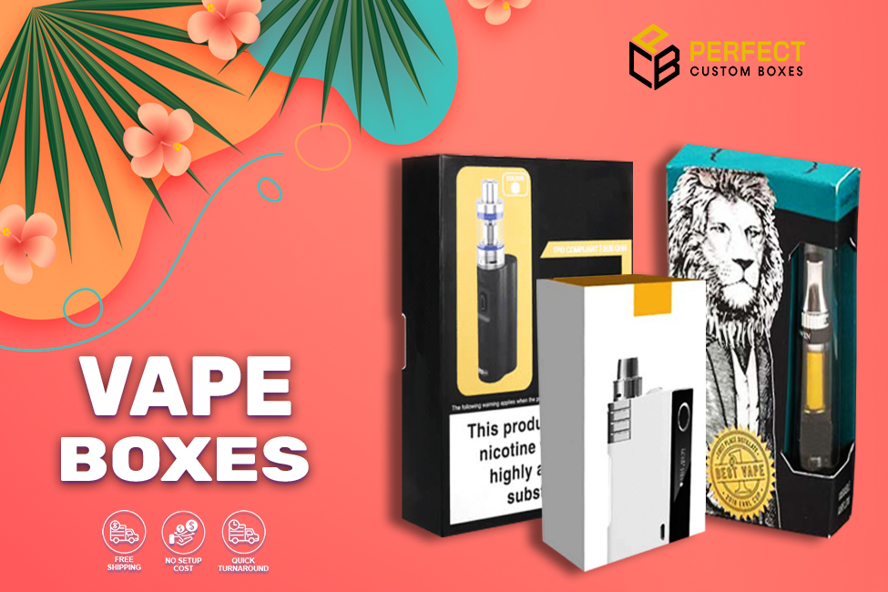 Make Banging First Impression with Vape Boxes